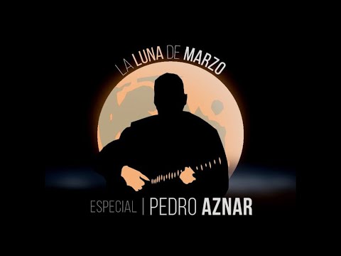 Pedro Aznar - La luna de marzo - Especial Fogoncito
