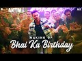 ANTIM: Making of Bhai Ka Birthday | Salman Khan, Aayush Sharma | Sajid K, Hitesh M, Nitin R | 26 Nov