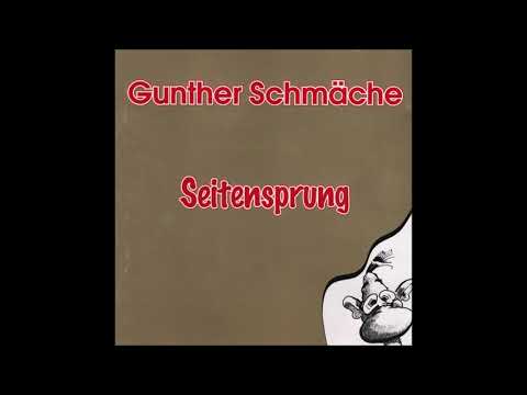 Gunther Schmäche - Seitensprung - Komplett