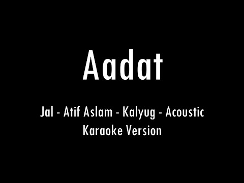 Aadat | Jal | Atif Aslam | Acoustic Karaoke With Lyrics | Only Guitar Chords...