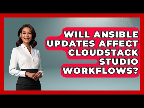 Will Ansible Updates Affect CloudStack Studio Workflows? | Cloud Stack Studio News