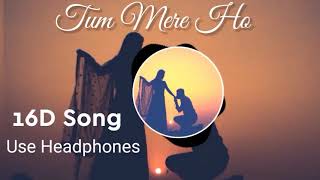 Tum Mere Ho 16D Song l Use Headphones 🎧 l Hate Story 4 l Jubin Nautiyal Mithoon