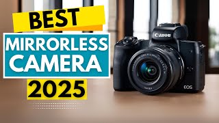 Top 5 BEST Budget Mirrorless Camera in [2025]