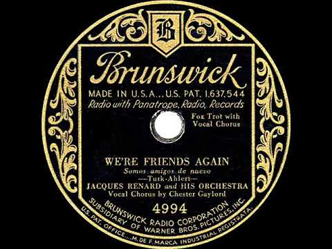 1930 Jacques Renard - We're Friends Again (Chester Gaylord, vocal)