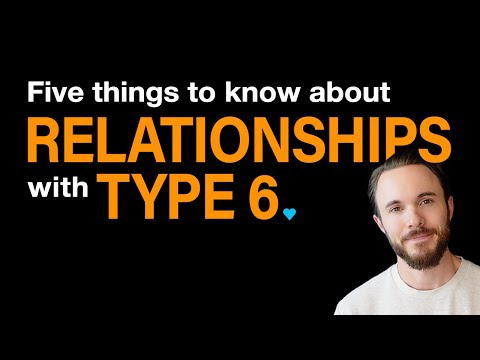 Relationships with Enneagram 6s