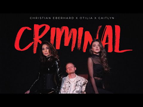 Christian Eberhard x Otilia x Caitlyn - Criminal | Official Video