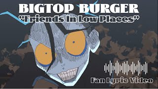Download lagu BIGTOP BURGER - 'Friends In Low Places' - Fan Lyric Video mp3 Download lagu BIGTOP BURGER - 'Friends In Low Places' - Fan Lyric Video mp3