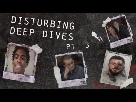 Disturbing Deep Dives (Pt. 3)