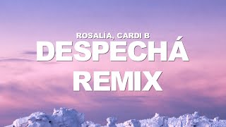 ROSALÍA, Cardi B - DESPECHÁ RMX (Lyrics)