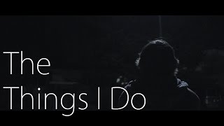 The Things I Do - Tessa Violet