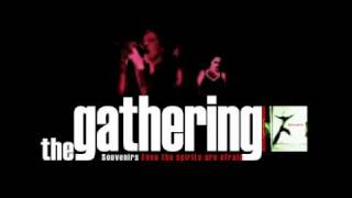 Even the spirits are afraid - The Gathering