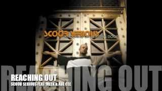SCOOB SERIOUS, MEEK & ABE CEE (REACHING OUT)
