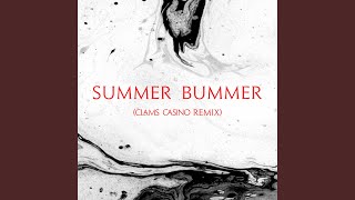 Summer Bummer (Clams Casino Remix)