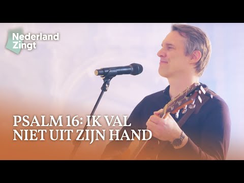 Psalm 16: Ik val niet uit zijn hand - Nederland Zingt