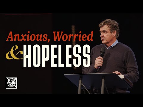 Anxious, Worried & Hopeless | Pastor Allen Jackson
