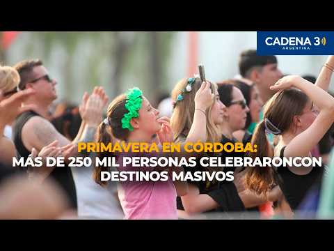 PRIMAVERA EN CÓRDOBA: MÁS DE 250 MIL PERSONAS CELEBRARON CON DESTINOS MASIVOS | Cadena 3 Argentina