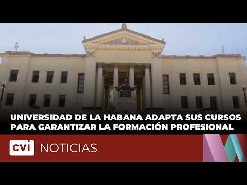 Universidad de La Habana adapta sus cursos para garantizar la formación profesional