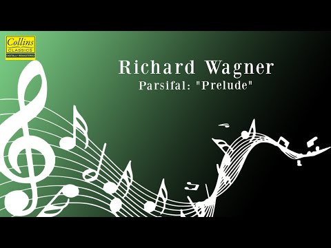 Richard Wagner: Parsifal "Prelude"