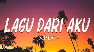 Download lagu Lagu Dari Aku - XPDC (Lirik) mp3 Download lagu Lagu Dari Aku - XPDC (Lirik) mp3