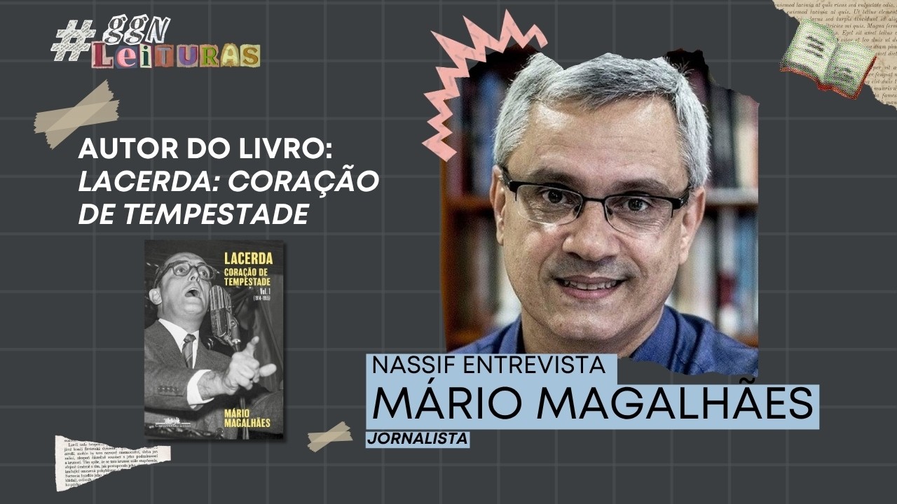 A biografia de Carlos Lacerda  - GGN Leituras com Mario Magalhães - 10/10/26