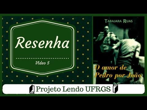 Projeto Lendo UFRGS - O amor de Pedro por Joo