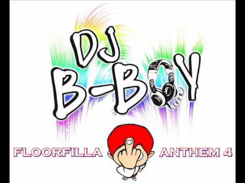 Floorfilla - Anthem 4 (DJ B-Boy Remix)