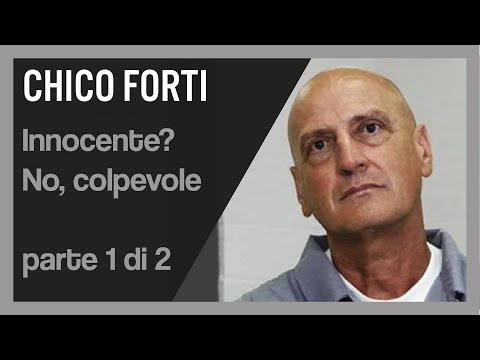 Chico Forti innocente? No, colpevole. Parte 1 di 2.