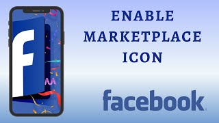 How to Show Marketplace Icon on Facebook App Homepage