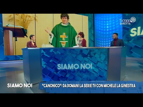 Siamo Noi, 13 dicembre 2021 - Canonico, la nuova serie originale di TV2000 con Michele La Ginestra