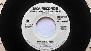 Make Up And Faded Blue Jeans , Merle Haggard , 1985