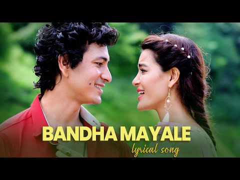 Bandha Mayale (Lyrical Song) || Sugam Pokhrel & Anju Panta | Aaryan Adhikari & Shristhi Shrestha