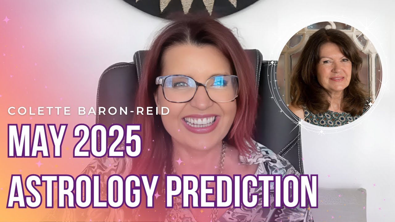 May 2025 Astrology Prediction 🔮 Monthly Astrology Forecast with Colette Baron-Reid & Debbie Frank