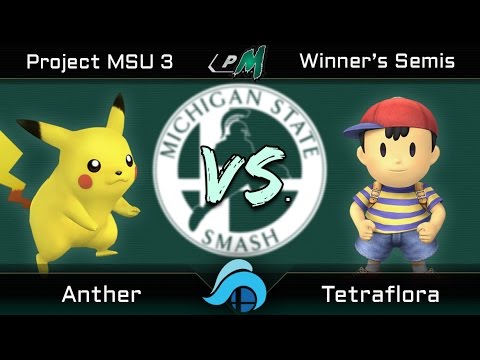 Project MSU 3 Winners Semis - Anther (Pikachu) vs. Tetraflora (Ness)