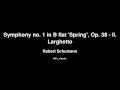 Robert Schumann - Symphony no. 1 in B flat 'Spring', Op. 38 - II. Larghetto
