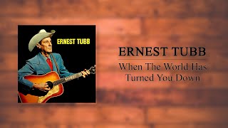 Ernest Tubb - When The World Has Turned You Down