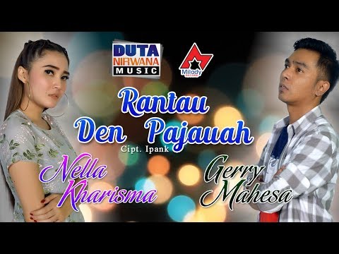 Nella Kharisma Ft. Gerry Mahesa - Rantau Den Pajauah | Dangdut [OFFICIAL]
