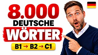 Deutsch lernen B1–B2–C1: 8.000 wichtige Wörter für mehr Wortschatz & f