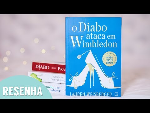 Resenha: O Diabo Ataca em Wimbledon -  Lauren Weisberger