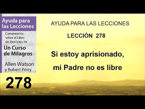 278. Help for Lesson 278 of A Course in Miracles | Authors Robert Perry and Allen Watson.