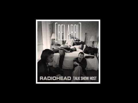 Radiohead - Talk Show Host (Belarbi remix)