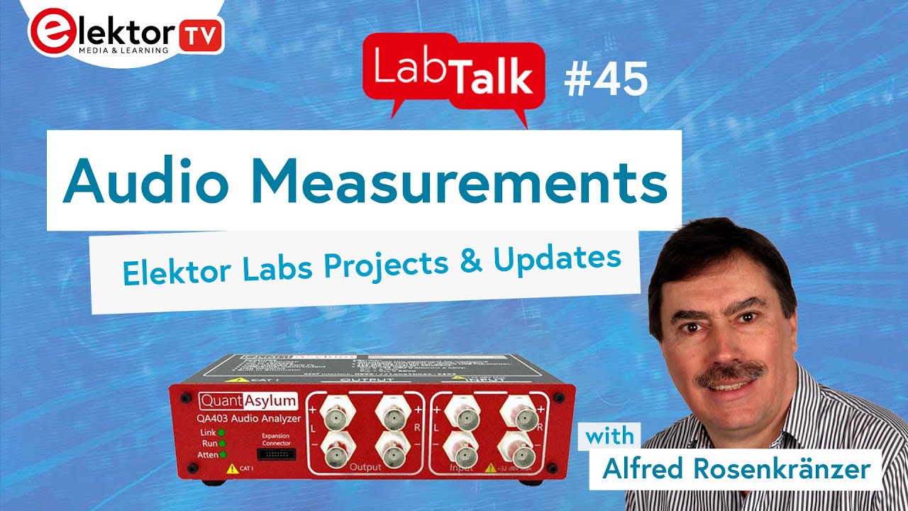 Elektor Lab Talk #45: Audio Measurements and Lab Updates with Alfred Rosenkränzer