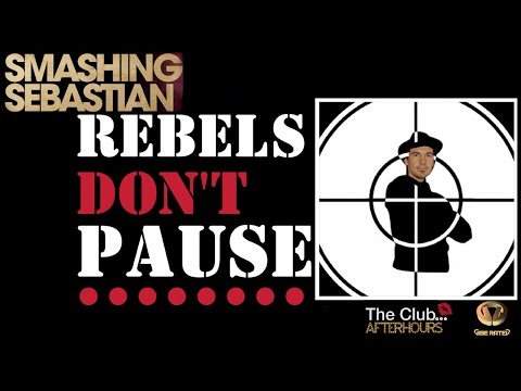 Smashing Sebastian - Rebels Don't Pause