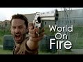 || The Walking Dead || World on Fire 