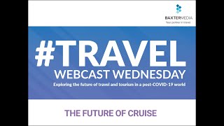 Recorded Webcast: #TravelWebcastWednesday The Future of Cruise