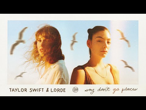 Taylor Swift & Lorde - Say Don't Go / Perfect Places (Mashup)
