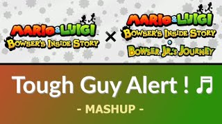 Tough Guy Alert! (Mashup) [Mario &amp; Luigi: B.I.S. × Mario &amp; Luigi: B.I.S. + Bowser Jr.&#39;s Journey]