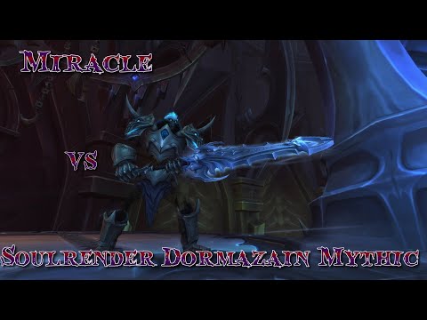 Miracle vs Soulrender Dormazain Mythic
