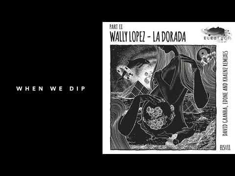 Premiere: Wally Lopez - La Dorada (Khainz Remix) [Eleatics Records]