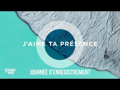 J'aime ta présence - Journée d'enregistrement (29/12/24)