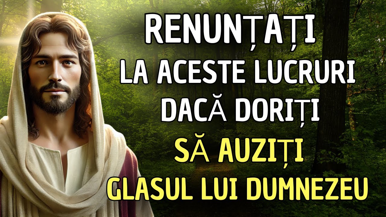 7 LUCRURI DE CARE TREBUIE SĂ RENUNȚI PENTRU A AUZI VOCEA LUI DUMNEZEU